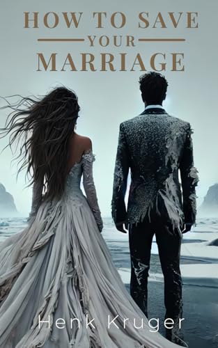Cover of How To Save Your Marriage by Henk Kruger