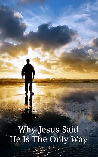 Cover of Why Jesus Said He Is The Only Way